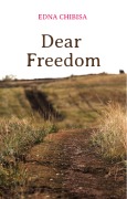 Cover-Bild zum Titel 'Dear Freedom' von 'Edna Chibisa'