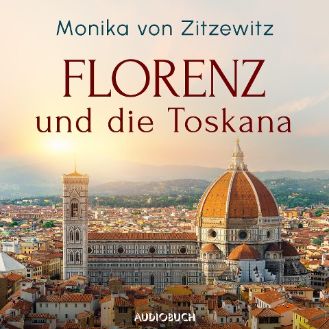Florenz und die Toskana - Monika von Zitzewitz