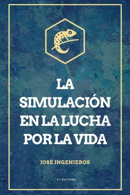 La simulación en la lucha por la vida - José Ingenieros