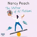 Cover-Bild zum Titel 'The Mother of All Problems' von 'Nancy Peach'