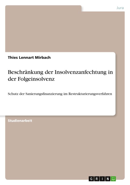 Beschränkung der Insolvenzanfechtung in der Folgeinsolvenz - Thies Lennart Mirbach