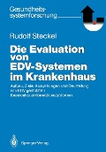 Cover-Bild zum Titel 'Die Evaluation von EDV-Systemen im Krankenhaus' von 'Rudolf Steckel'
