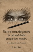 Cover-Bild zum Titel 'Pastoral counselling models for perinatal and postpartum episodes' von 'Carl Davis'