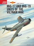 Cover-Bild zum Titel 'MiG-17 and MiG-19 Units of the Vietnam War' von 'István Toperczer'