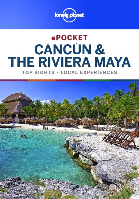 Lonely Planet Pocket Cancun & the Riviera Maya - Lonely Planet Lonely Planet