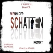 Cover-Bild zum Titel 'Wenn der Schatten kommt' von 'Carmen Mayer'