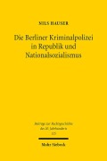 Cover-Bild zum Titel 'Die Berliner Kriminalpolizei in Republik und Nationalsozialismus' von 'Nils Hauser'