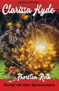 Cover-Bild zum Titel 'Clarissa Hyde: Band 23 - Kampf mit dem Spinnenmann' von 'Thorsten Roth'