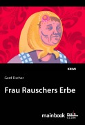 Cover-Bild zum Titel 'Frau Rauschers Erbe: Kommissar Rauscher 10' von 'Gerd Fischer'