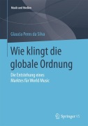 Cover-Bild zum Titel 'Wie klingt die globale Ordnung' von 'Glaucia Peres Da Silva'