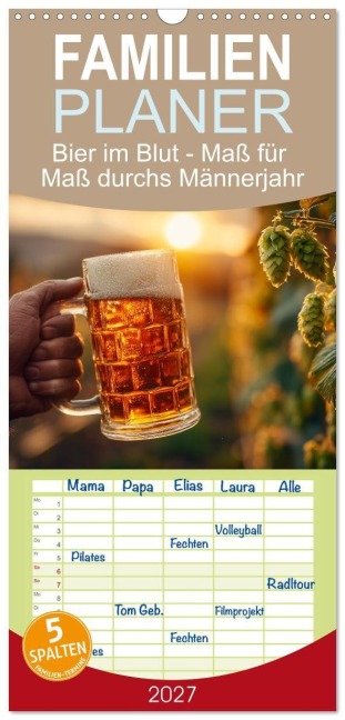 Familienplaner 2027 - Bier im Blut - Maß für Maß durchs Männerjahr mit 5 Spalten (Wandkalender, 21 x 45 cm) CALVENDO - Mb Fotografie