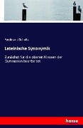 Lateinische Synonymik - Ferdinand Schultz