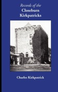 Cover-Bild zum Titel 'Records of the Closeburn Kirkpatricks' von 'Charles Kirkpatrick'