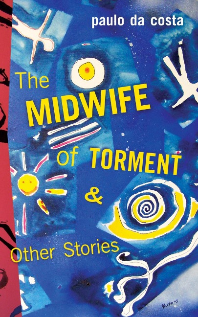 Midwife of Torment & Other Stories - Costa Paulo Da