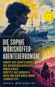 Cover-Bild zum Titel 'Die Sophie Wörishöffer-Abenteuerromane: Robert der Schiffsjunge, Das Naturforscherschiff, Onnen Visser, Gerettet aus Sibirien & Kreuz und quer durch Indien (Kommentiert)' von 'Sophie Wörishöffer'