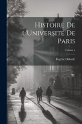 Histoire de l'Université de Paris; Volume 2 - Dubarle Eugène