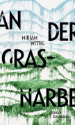 Cover-Bild zum Titel 'An der Grasnarbe' von 'Mirjam Wittig'