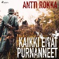 Kaikki eivät purnanneet - Antti Rokka
