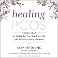 Healing Pcos: A 21-Day Plan for Reclaiming Your Health and Life with Polycystic Ovary Syndrome - Amy Medling