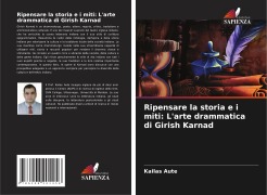 Cover-Bild zum Titel 'Ripensare la storia e i miti: L'arte drammatica di Girish Karnad' von 'Kailas Aute'