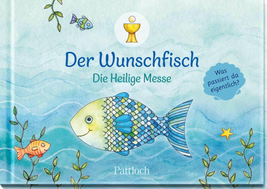 Der Wunschfisch. Die Heilige Messe - Marion Dafner-Freese
