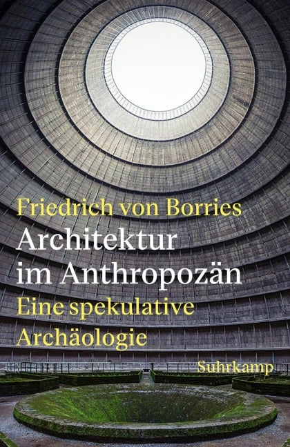 Architektur im Anthropozän - Friedrich Von Borries