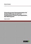 Cover-Bild zum Titel 'Entwicklung eines Fahrzeugsimulators für die Durchführung von Last- und Funktionstests in einem rechnergestützten Betriebsleitsystem' von 'Florian Klemenz'