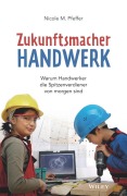 Cover-Bild zum Titel 'Zukunftsmacher Handwerk' von 'Nicole M. Pfeffer'
