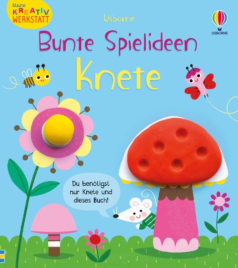 Kleine Kreativ-Werkstatt - Bunte Spielideen: Knete - Matthew Oldham