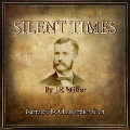 Cover-Bild zum Titel 'Silent Times' von 'J. R. Miller'
