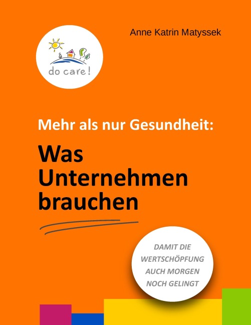 Mehr als nur Gesundheit: Was Unternehmen brauchen - Anne Katrin Matyssek
