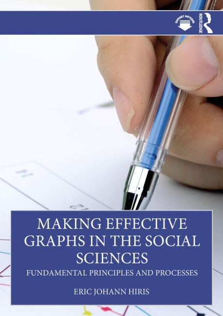 Making Effective Graphs in the Social Sciences - Eric Johann Hiris