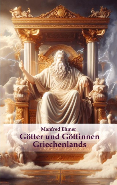 Götter und Göttinnen Griechenlands - Manfred Ehmer