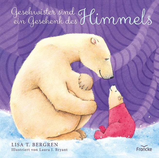 Geschwister sind ein Geschenk des Himmels - Lisa T. Bergren