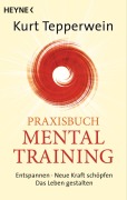 Cover-Bild zum Titel 'Praxisbuch Mental-Training' von 'Kurt Tepperwein'