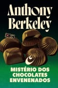 O mistério dos chocolates envenenados (Clube do crime) - Antonhy Berkeley