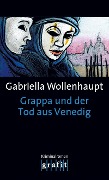 Cover-Bild zum Titel 'Grappa und der Tod aus Venedig.' von 'Gabriella Wollenhaupt'