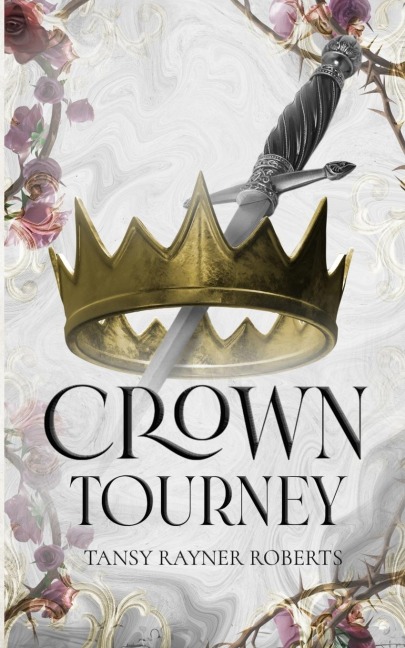 Crown Tourney - Tansy Rayner Roberts