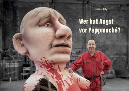 Cover-Bild zum Titel 'Wer hat Angst vor Pappmaché?' von 'Jacques Tilly'