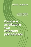 Capire e analizzare Le relazioni pericolose: Analisi dei passaggi chiave del romanzo di Choderlos de Laclos - Gloria Lauzanne