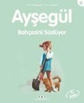 Cover-Bild zum Titel 'Aysegül Bahcesini Süslüyor' von 'Gilbert Delahaye, Marcel Marlier'
