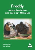 Cover-Bild zum Titel 'Freddy - Meerschweinchen sind auch nur Menschen' von 'Maria Keck'