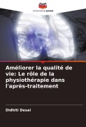 Cover-Bild zum Titel 'Améliorer la qualité de vie: Le rôle de la physiothérapie dans l'après-traitement' von 'Didhiti Desai'