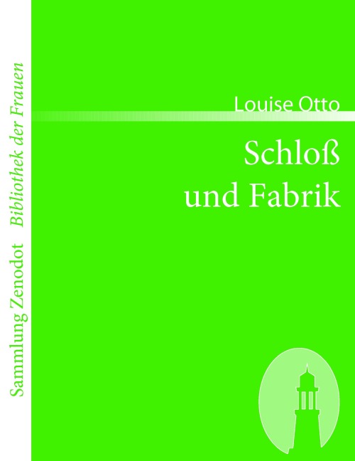 Schloß und Fabrik - Louise Otto