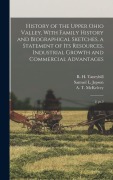 Cover-Bild zum Titel 'History of the Upper Ohio Valley, With Family History and Biographical Sketches, a Statement of its Resources, Industrial Growth and Commercial Advantages' von 'Gibson Lamb Cranmer, Samuel L Jepson, John H S Trainer'
