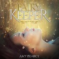 Cover-Bild zum Titel 'Fairy Keeper' von 'Amy Bearce'