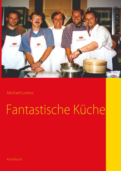 Fantastische Küche - Michael Lorenz