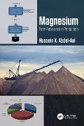 Cover-Bild zum Titel 'Magnesium: From Resources to Production' von 'Hussein K. Abdel-Aal'