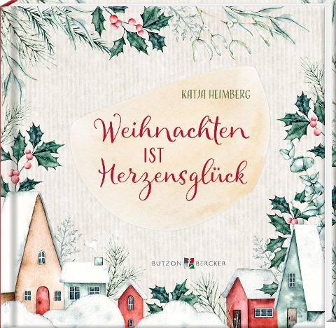 Weihnachten ist Herzensglück - Katja Heimberg