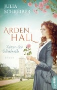 Cover-Bild zum Titel 'Arden Hall - Zeiten des Schicksals' von 'Julia Schreiber'